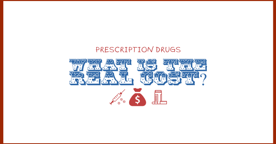 Prescription Drugs, What is Your Real Cost?