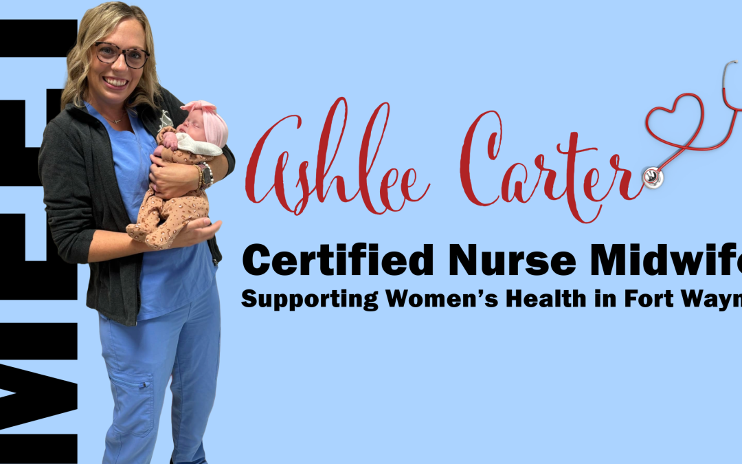 Meet Ashlee: Supporting Women’s Health in Fort Wayne